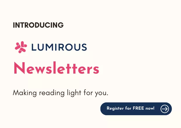 Introducing LUMIROUS Newsletters