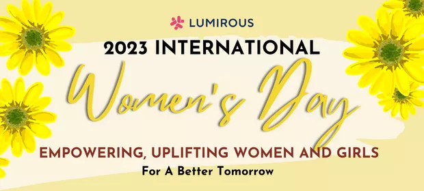LUMIROUS International Women's Day 2023